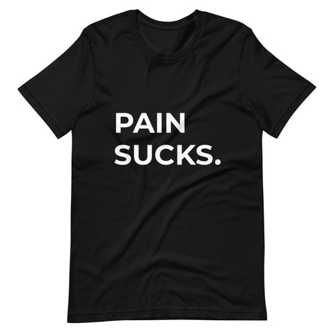 PAIN SUCKS. T-Shirt - Red Letter Outfitters