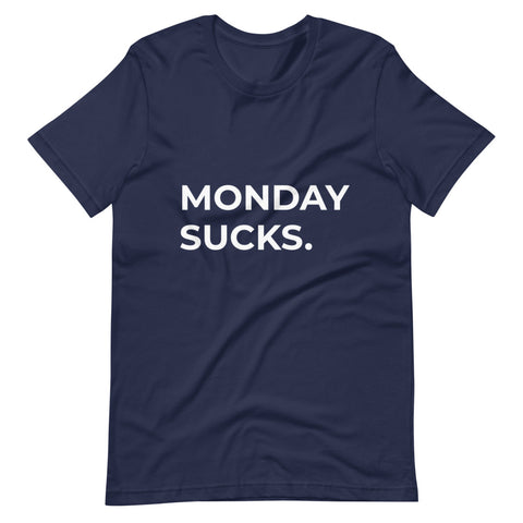 Monday Sucks. T-Shirt